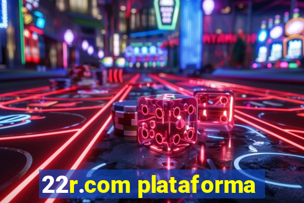 22r.com plataforma